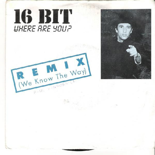 16 Bit – Where Are You? (Remix (We Know The Way)) (1986) – Hoes