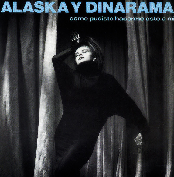 Alaska Y Dinarama – Como Pudiste Hacerme Esto A Mi (1984) – Hoes