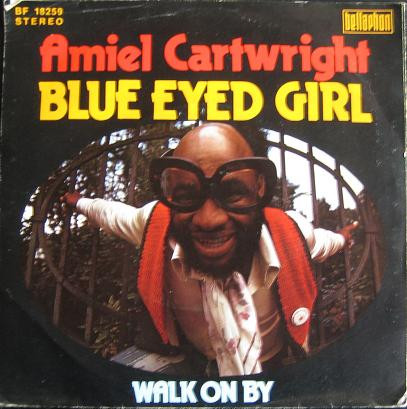 Amiel Cartwright – Blue Eyed Girl / Walk On By (1974) – Hoes