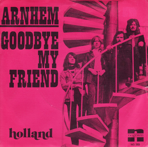 Arnhem – Goodbye My Friend (1972) – Hoes