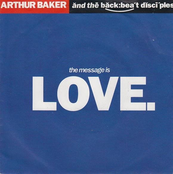 Arthur Baker And The Backbeat Disciples – The Message Is Love. (1989) – Hoes