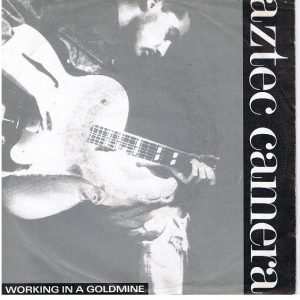 Aztec Camera – Working In A Goldmine (1988) – Hoes