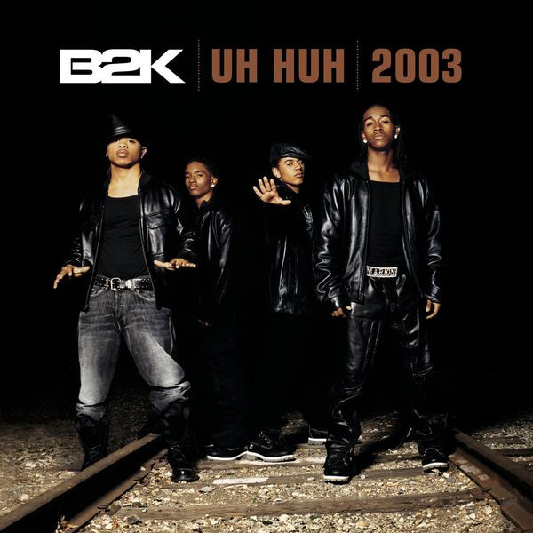B2K – Uh Huh (2003) – Hoes