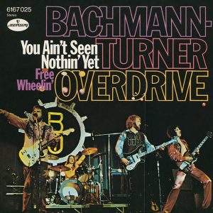 Bachman-Turner Overdrive – You Ain't Seen Nothin' Yet (1974) – Hoes