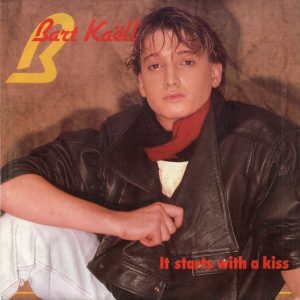 Bart Kaëll – It Starts With A Kiss  (1985) – Hoes