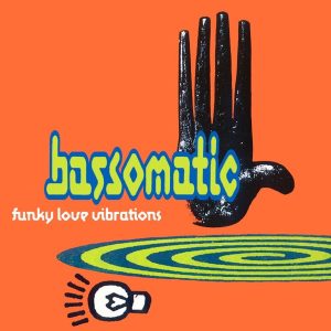 Bassomatic – Funky Love Vibrations (1991) – Hoes