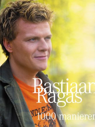 Bastiaan Ragas – 1000 Manieren (2007) – Hoes
