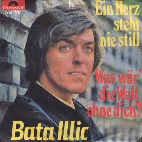Bata Illic – Ein Herz Steht Nie Still / Was Wär' Die Welt Ohne Dich? (1971) – Hoes