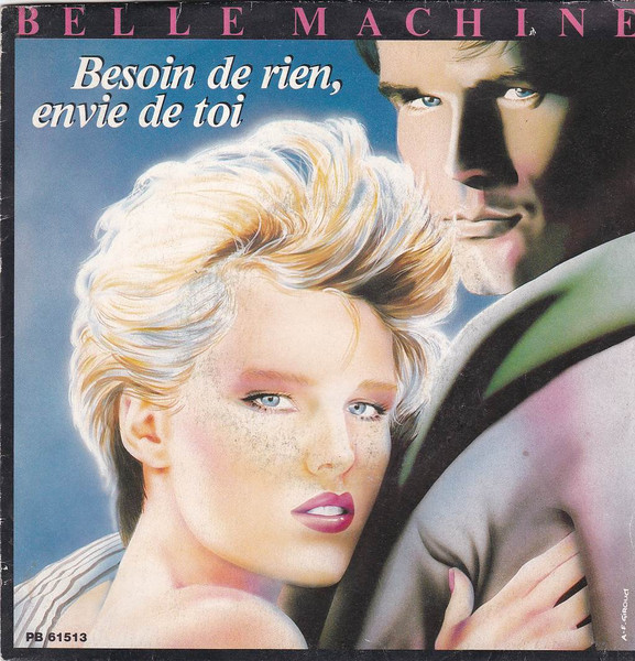 Belle Machine – Besoin De Rien, Envie De Toi  (1984) – Hoes