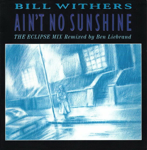 Bill Withers – Ain't No Sunshine (The Eclipse Mix) (1988) – Hoes