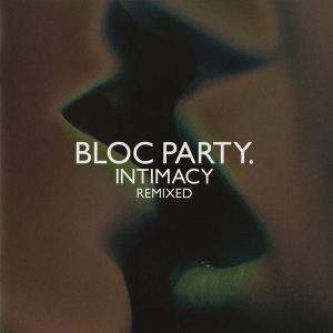 Bloc Party – Intimacy Remixed (2009) – Hoes
