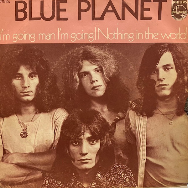 Blue Planet (4) – I'm Going Man I'm Going / Nothing In The World (1970) – Hoes