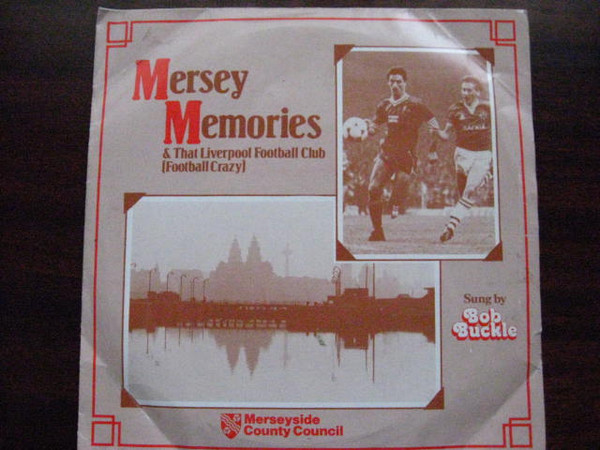 Bob Buckle – Mersey Memories / That Liverpool Football Club (Football Crazy) – Hoes