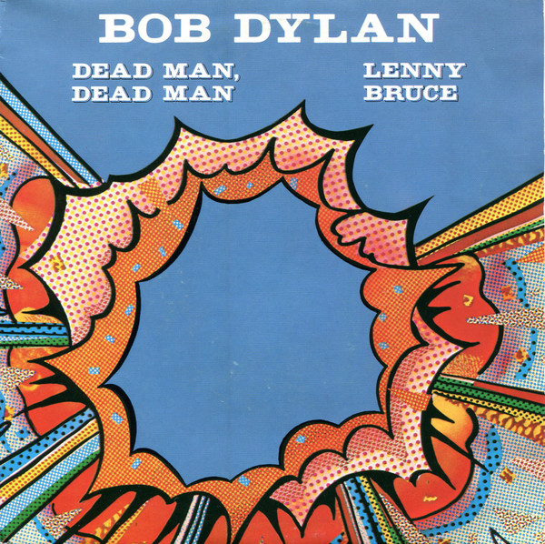 Bob Dylan – Dead Man, Dead Man / Lenny Bruce (1981) – Hoes