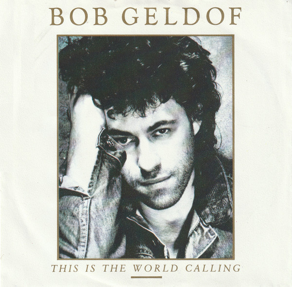 Bob Geldof – This Is The World Calling (1986) – Hoes
