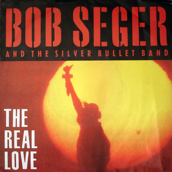 Bob Seger And The Silver Bullet Band – The Real Love (1991) – Hoes