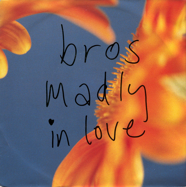 Bros – Madly In Love (1990) – Hoes