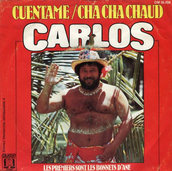 Carlos (3) – Cuentame / Cha Cha Chaud (1977) – Hoes