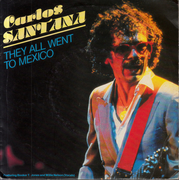 Carlos Santana – They All Went To Mexico (1983) – Hoes