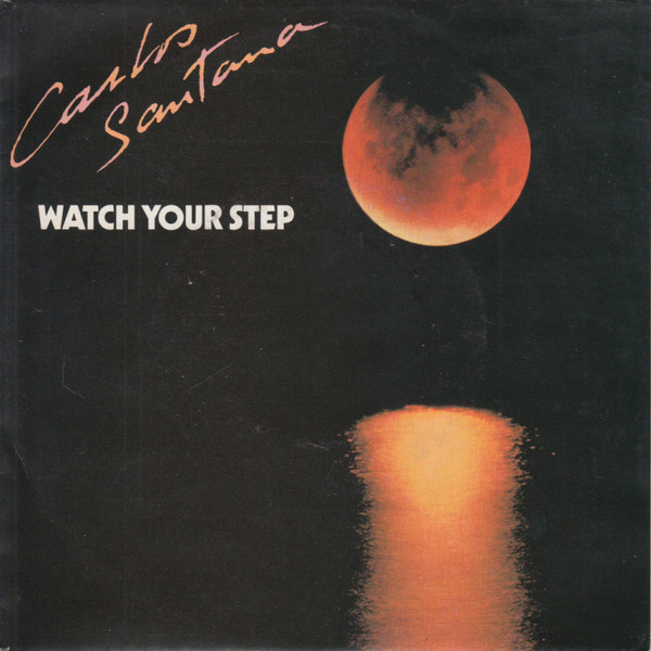 Carlos Santana – Watch Your Step (1983) – Hoes