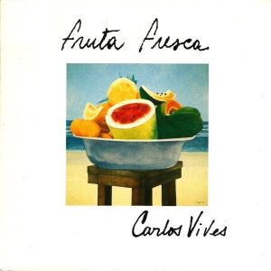 Carlos Vives – Fruta Fresca (1999) – Hoes
