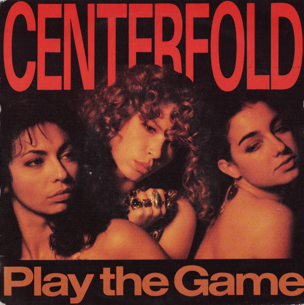 Centerfold – Play The Game (1989) – Hoes