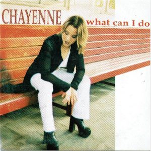Chayenne (2) – What Can I Do  (1998) – Hoes
