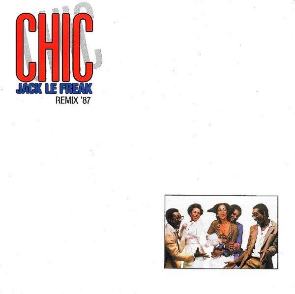 Chic – Jack Le Freak (Remix '87) (1987) – Hoes