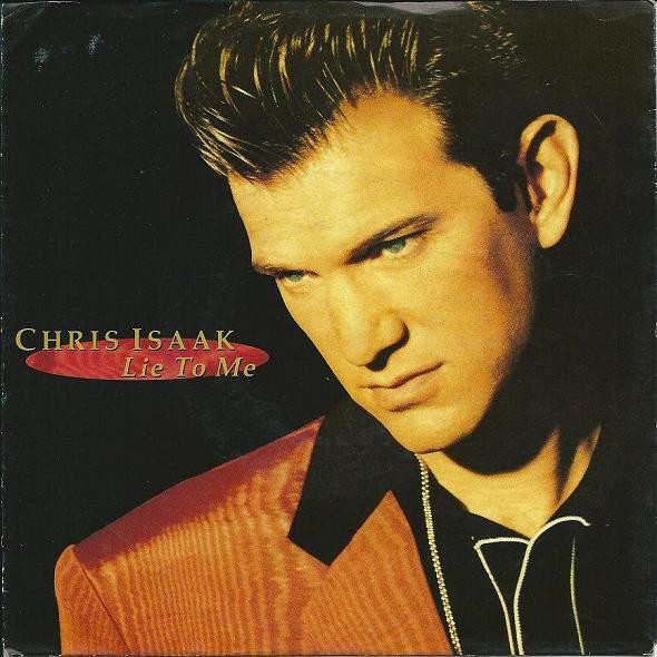 Chris Isaak – Lie To Me (1991) – Hoes