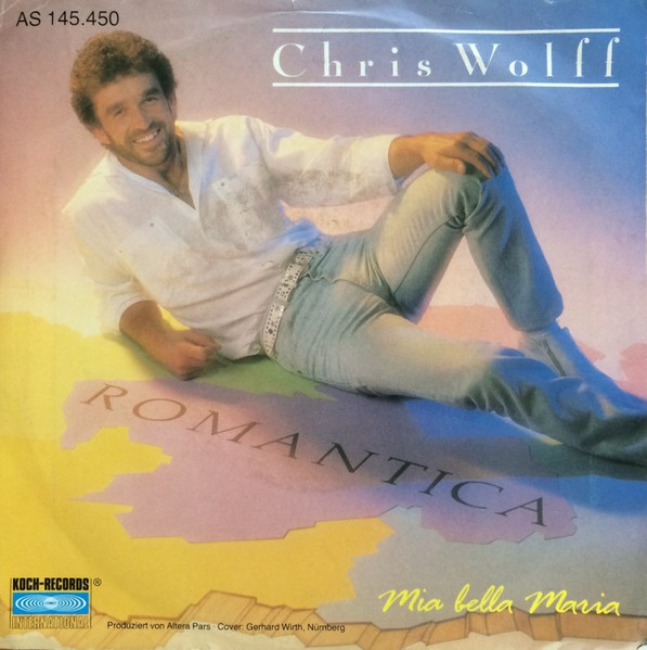 Chris Wolff – Romantica / Mia Bella Maria (1987) – Hoes