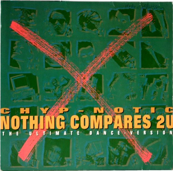Chyp-Notic – Nothing Compares 2U (The Ultimate Dance-Version) (1990) – Hoes