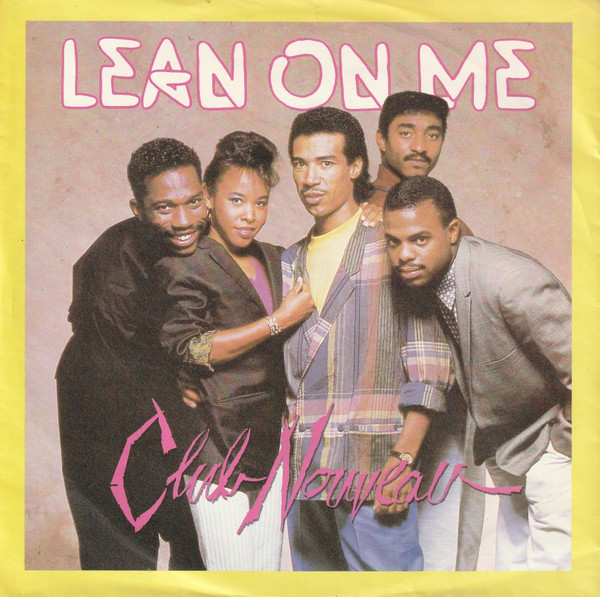 Club Nouveau – Lean On Me (1987) – Hoes