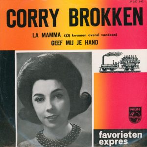 Corry Brokken – La Mamma (Zij Kwamen Overal Vandaan) / Geef Mij Je Hand  (1964) – Hoes