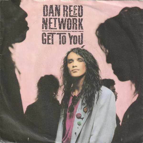 Dan Reed Network – Get To You (1988) – Hoes