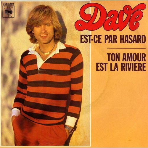 Dave (13) – Est-Ce Par Hasard / Ton Amour Est La Rivière (1977) – Hoes