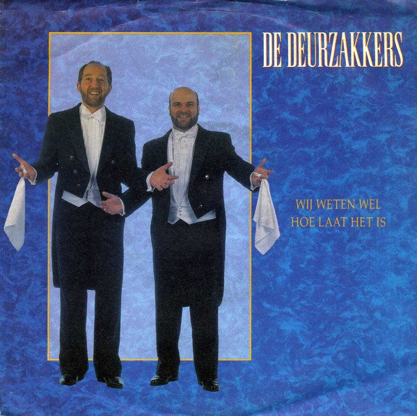 De Deurzakkers – Wij Weten Wel Hoe Laat Het Is (1991) – Hoes