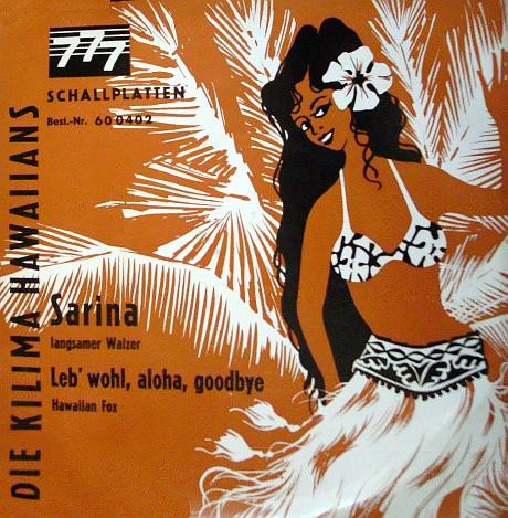 De Kilima Hawaiians – Sarina / Leb' Wohl, Aloha, Good Bye (1960) – Hoes