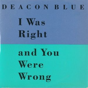 Deacon Blue – I Was Right And You Were Wrong (1994) – Hoes