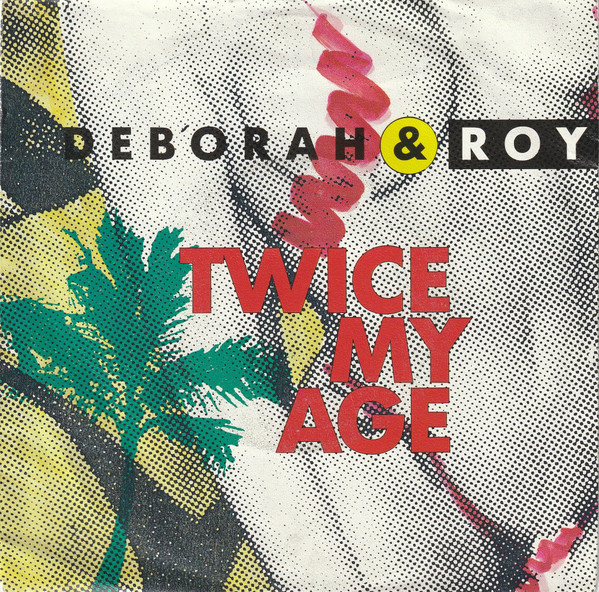 Deb'orah & Roy – Twice My Age (1991) – Hoes