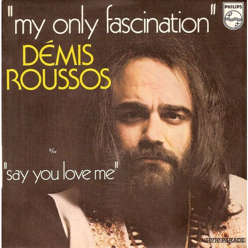 Demis Roussos – My Only Fascination b/w Say You Love Me (1974) – Hoes