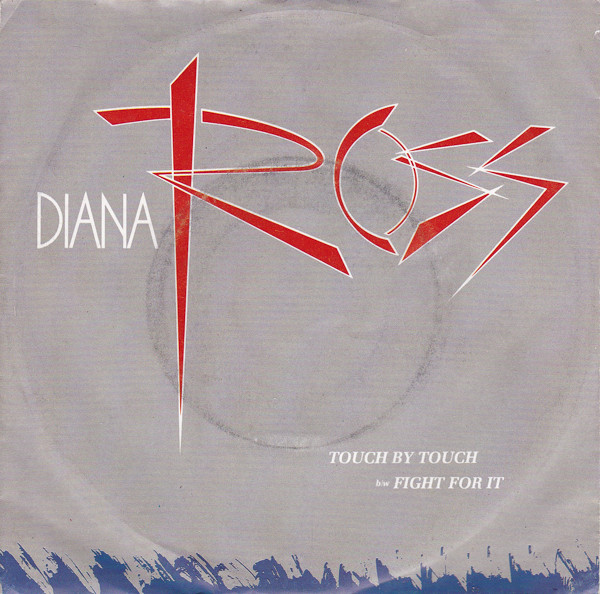 Diana Ross – Touch By Touch b/w Fight For It (1984) – Hoes