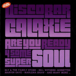Discobar Galaxie – Are You Ready 4 Some Super Soul (2012) – Hoes