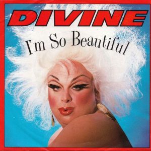 Divine – I'm So Beautiful (1984) – Hoes