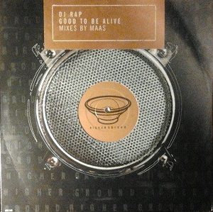 DJ Rap – Good To Be Alive (Mixes By Maas) (1998) – Hoes
