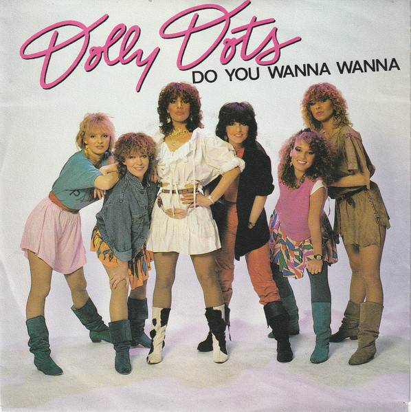 Dolly Dots – Do You Wanna Wanna (1982) – Hoes