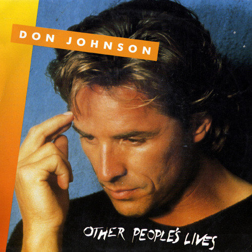 Don Johnson – Other People's Lives (1989) – Hoes