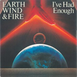 Earth, Wind & Fire – I've Had Enough (1982) – Hoes