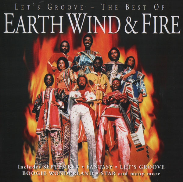 Earth, Wind & Fire – Let's Groove – The Best Of Earth, Wind & Fire – Hoes
