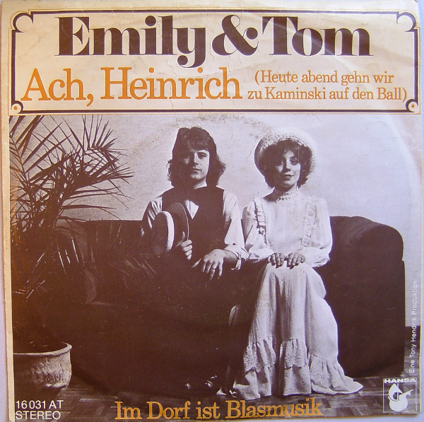 Emily & Tom – Ach, Heinrich (Heute Abend Gehn Wir Zu Kaminski Auf Den Ball) (1975) – Hoes