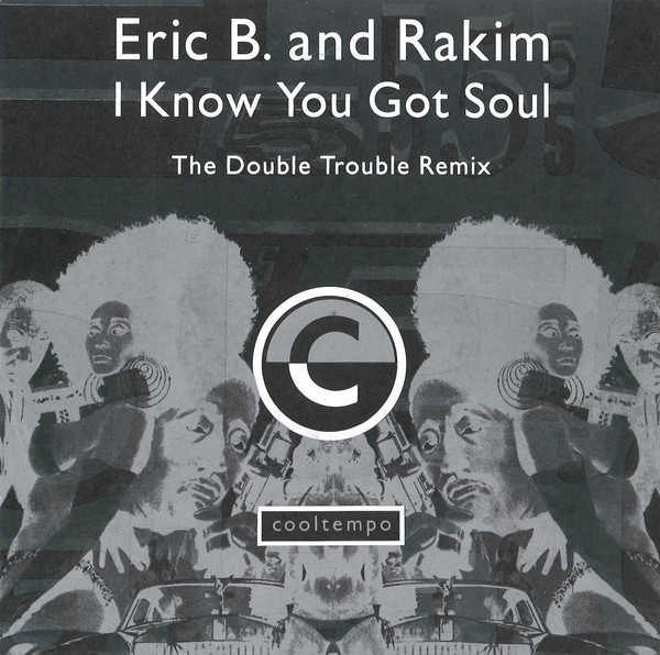 Eric B. & Rakim – I Know You Got Soul (The Double Trouble Remix) (1988) – Hoes